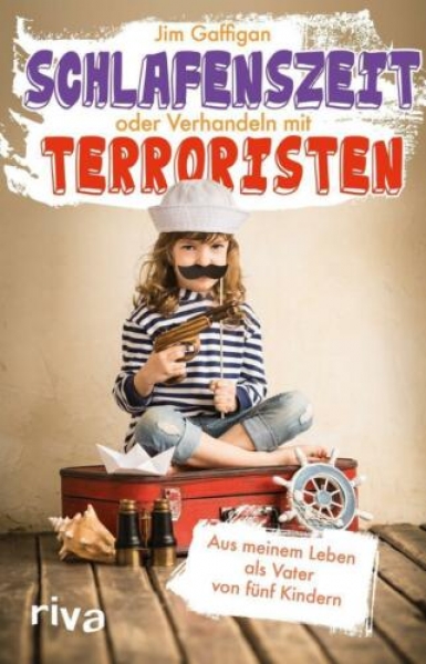 Schlafenszeit oder Verhandeln mit Terroristen - Aus meinem Leben als Vater von fünf Kindern von Jim Gaffigan